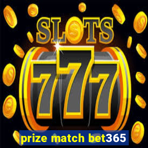 prize match bet365